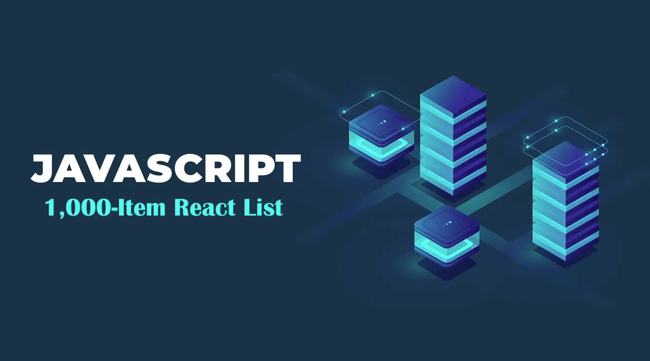 How To Improve Rendering Performance in a 1,000-Item React List