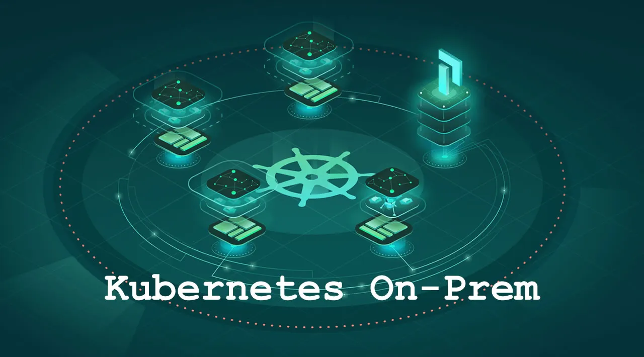 Open-Source Tools to Use on an On-Prem Kubernetes Cluster