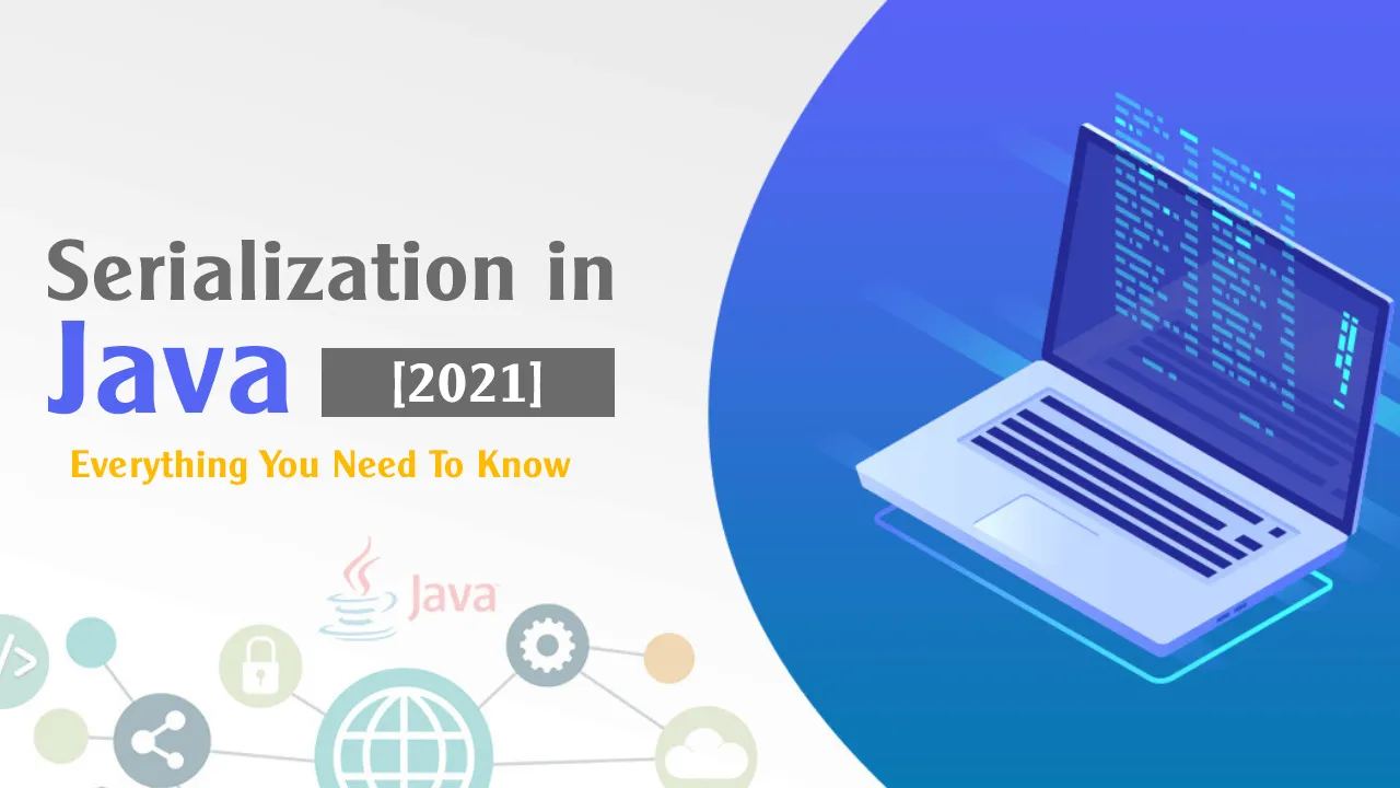 Serialization In Java Everything You Need To Know 2021 4313