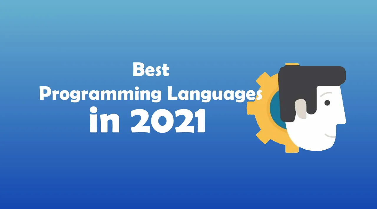 Best Programming Languages to Learn in 2021!