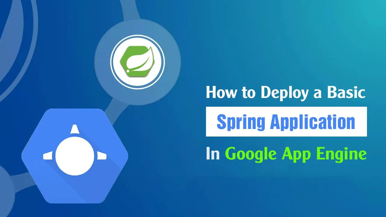 How to Deploy a Basic Spring Application In Google App Engine