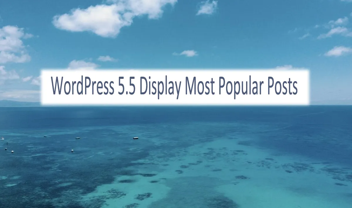 WordPress 5.5 Display Most Popular Posts by Views Without Plugin Tutorial 