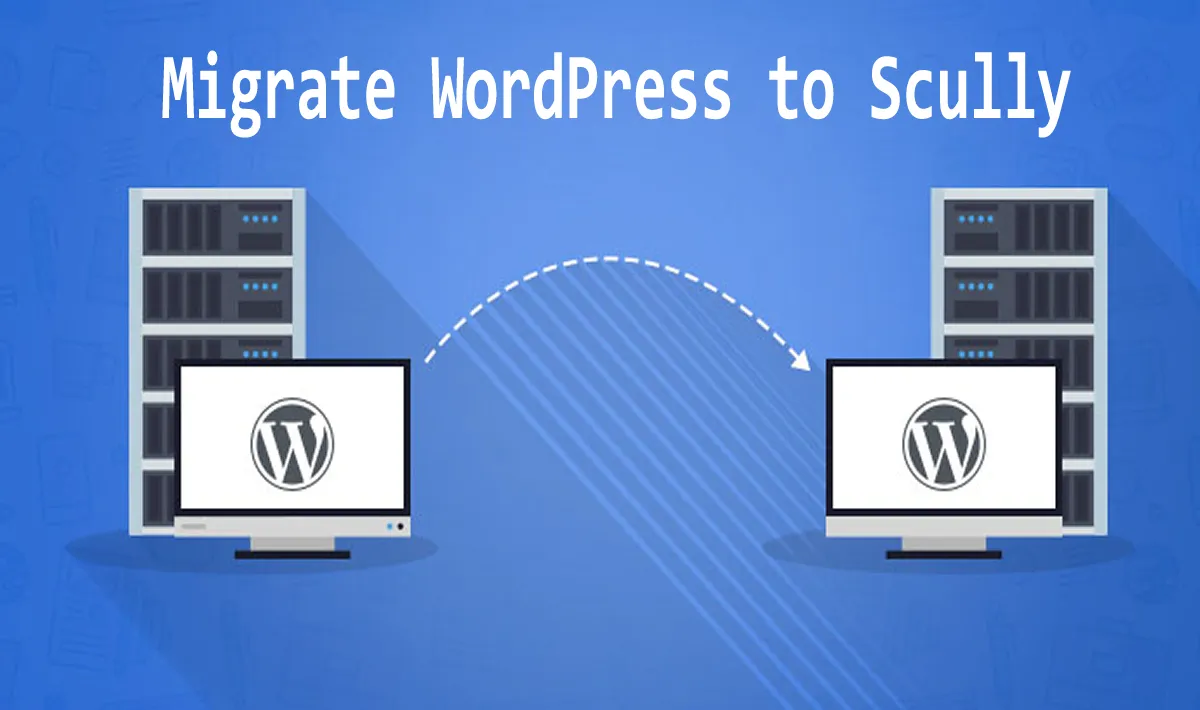 Migrate WordPress to Scully 
