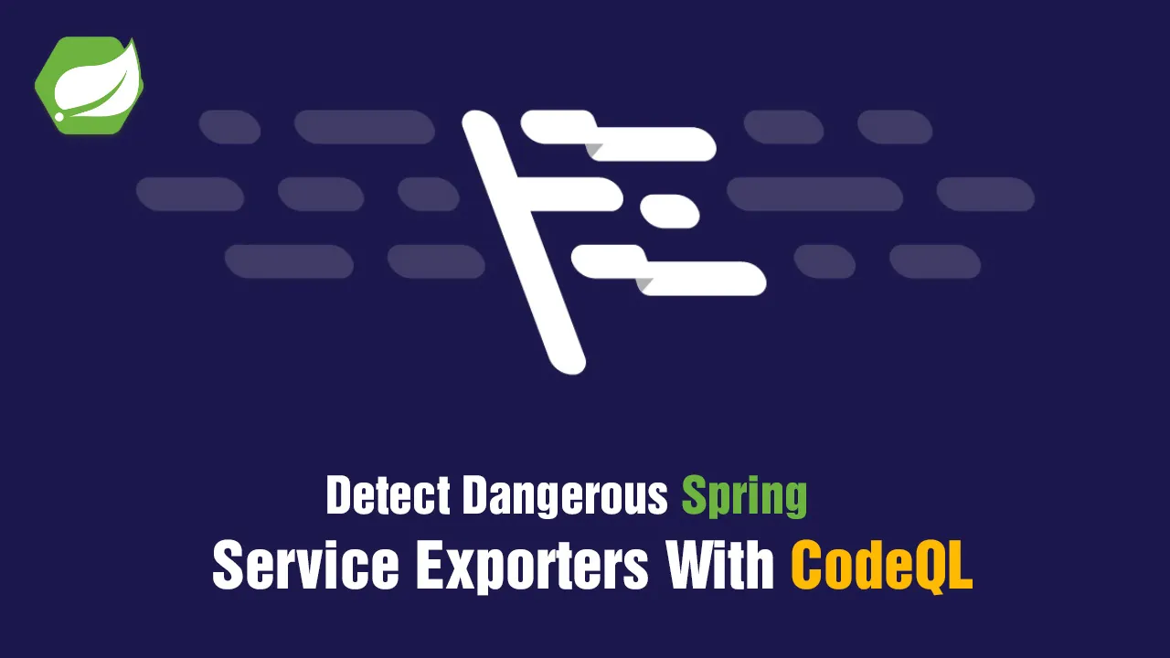 Detect Dangerous Spring Service Exporters With CodeQL