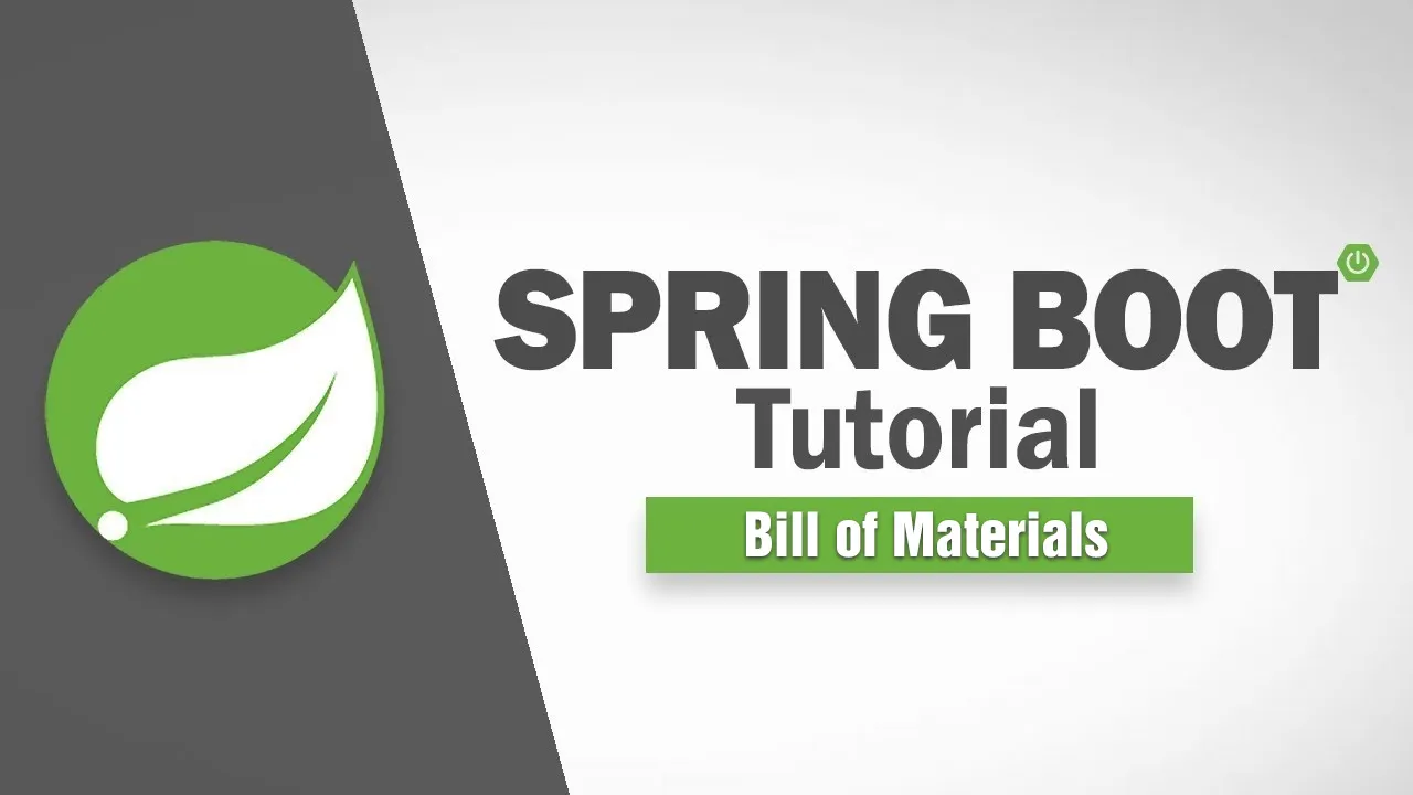 Spring Boot Tutorial Video: Bill of Materials