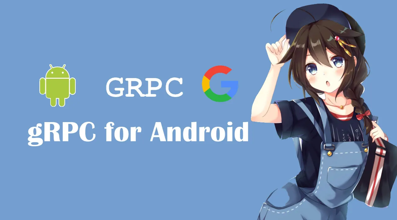 An In-Depth Look at gRPC for Android