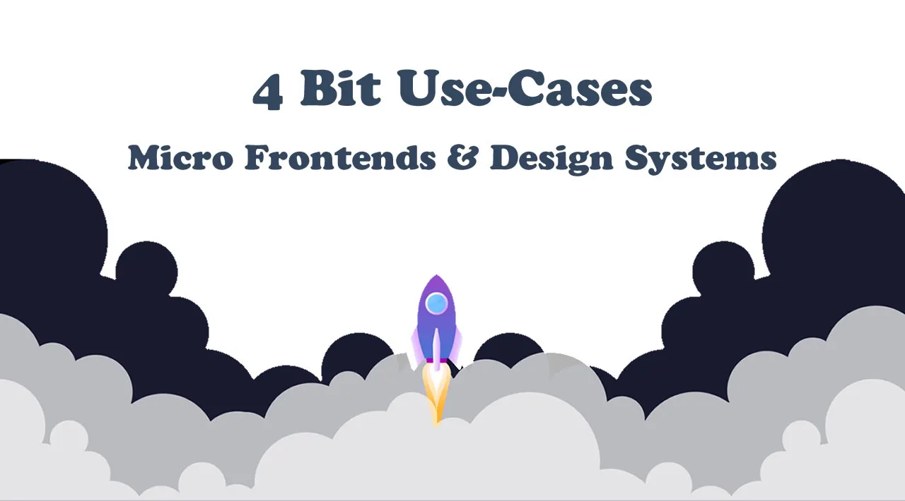 4 Bit Use-Cases: Build Micro Frontends And Design Systems