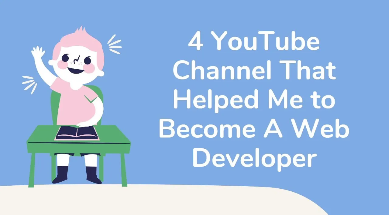 YouTube Channels That Helped Me Become a Self-Made Web Developer