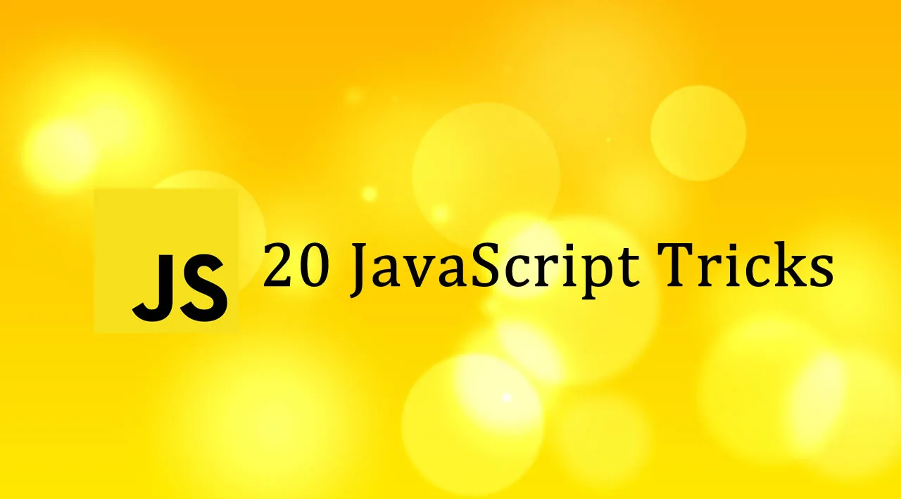 20 JavaScript Tricks You Won’t Find In Most Tutorials