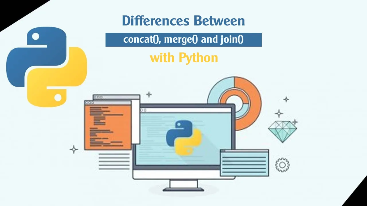 Differences Between concat(), merge() and join() with Python