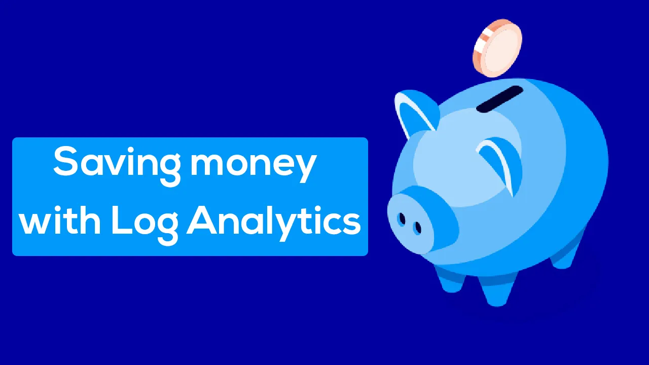 Saving money with Log Analytics