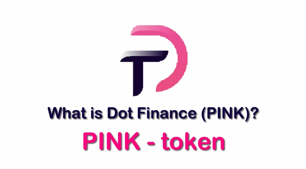 What is Dot Finance (PINK) | What is Dot Finance token | What is PINK token