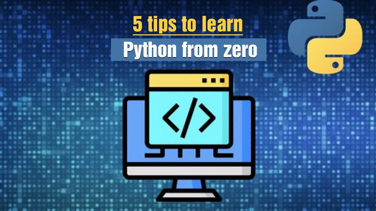 5 tips to learn Python from zero