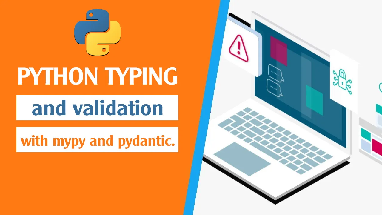 Python typing and validation with mypy and pydantic.