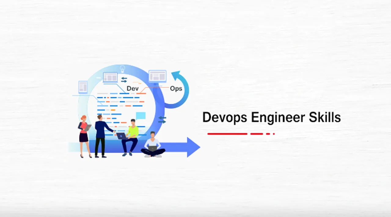 DevOps Engineer Skills: 6 Most Demanding DevOps Skills [2021]