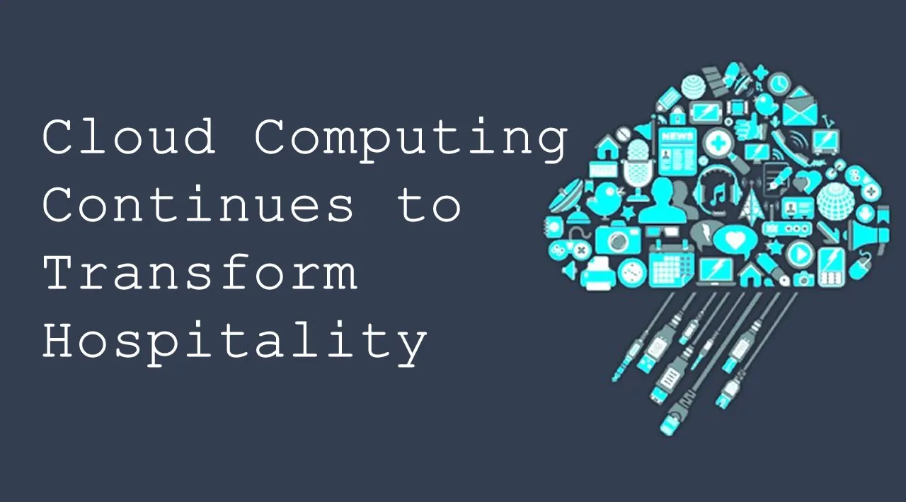 Cloud Computing Continues to Transform Hospitality