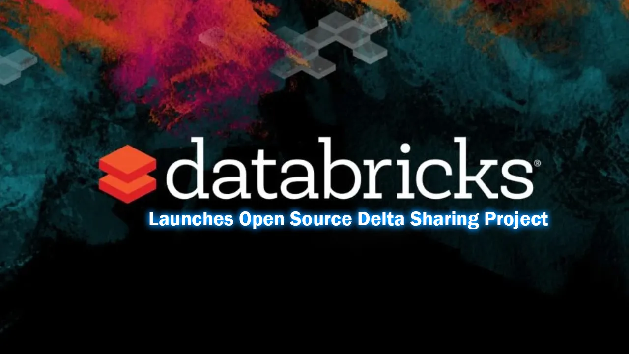 Databricks Launches Open Source Delta Sharing Project