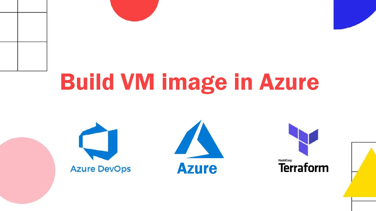 Building VM images in Azure using Packer and Deploying withTerraform,Azure DevOps pipeline