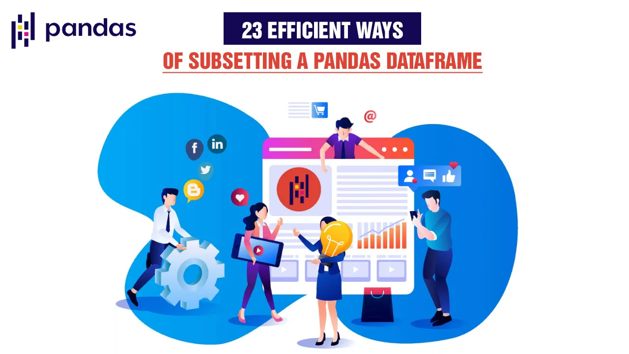 23 Efficient Ways of Subsetting a Pandas DataFrame