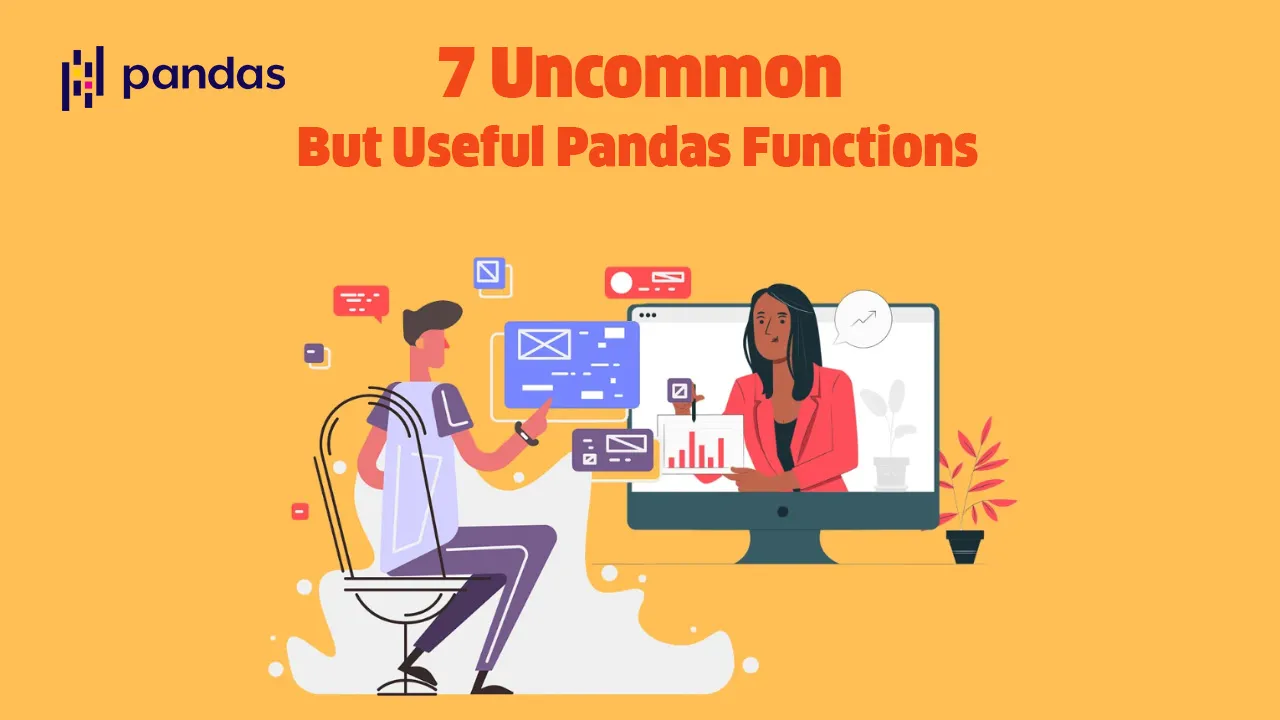 7 Uncommon But Useful Pandas Functions