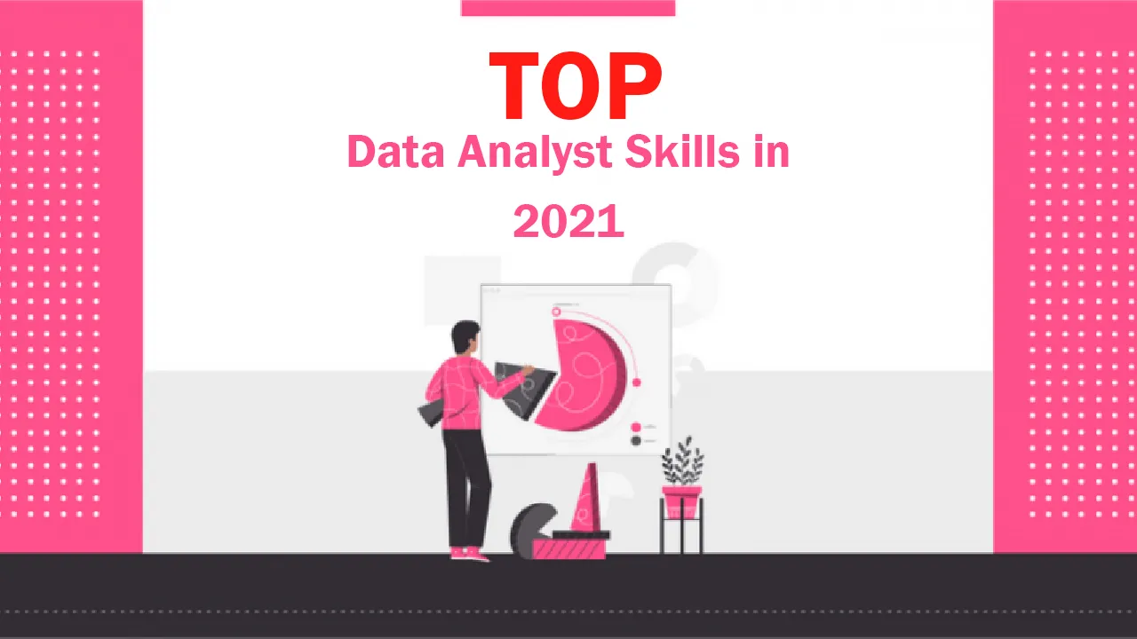 Top Data Analyst Skills In 2021