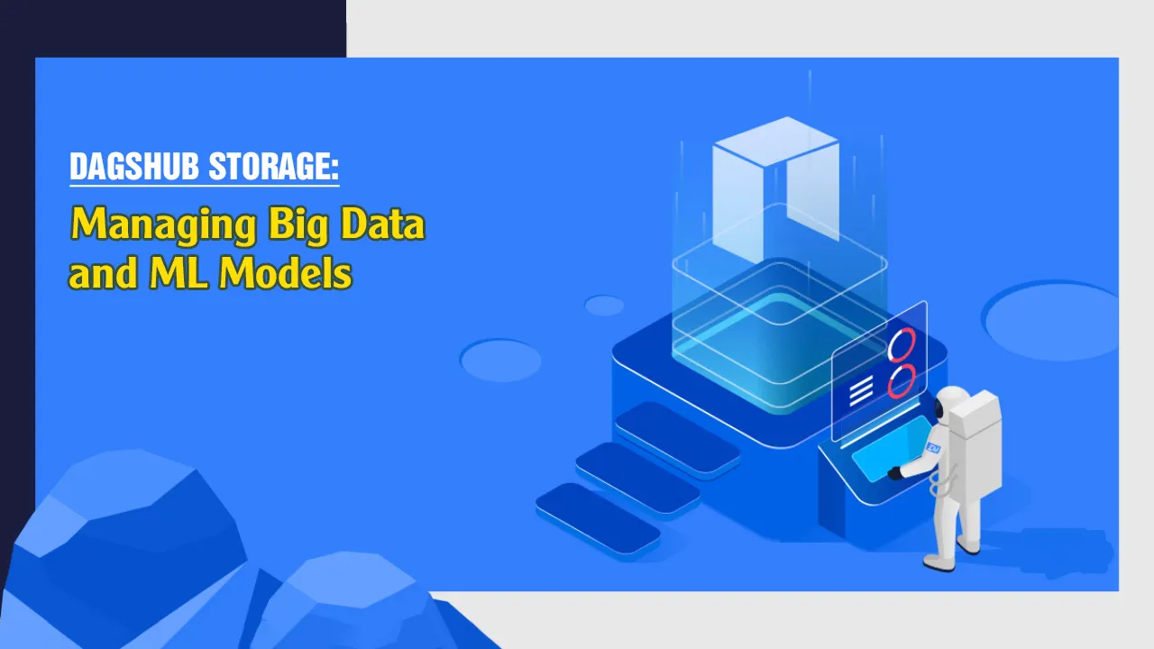 DAGsHub Storage: Managing Big Data And ML Models