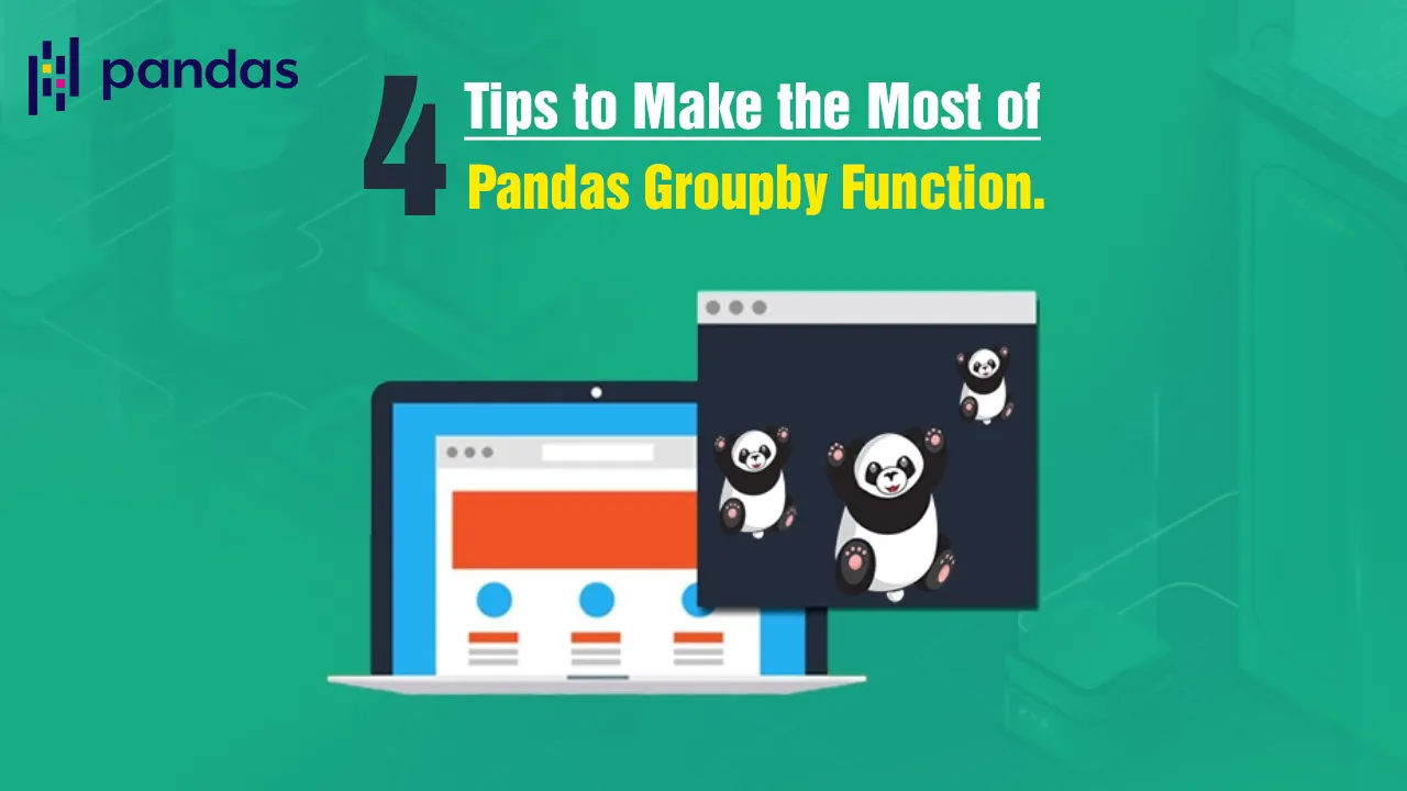 4 Tips to Make the Most of Pandas Groupby Function