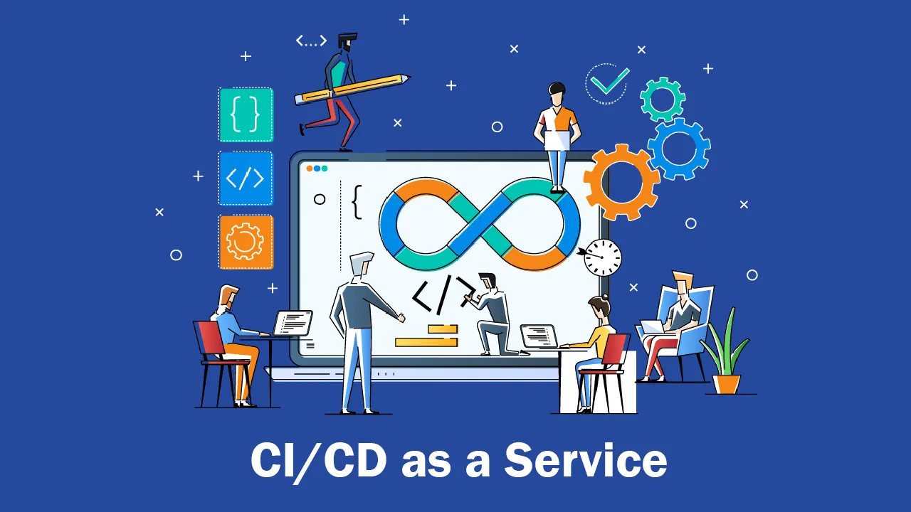 CI/CD as a Service: 10 Solutions for Continuous Integration and Delivery in the Cloud