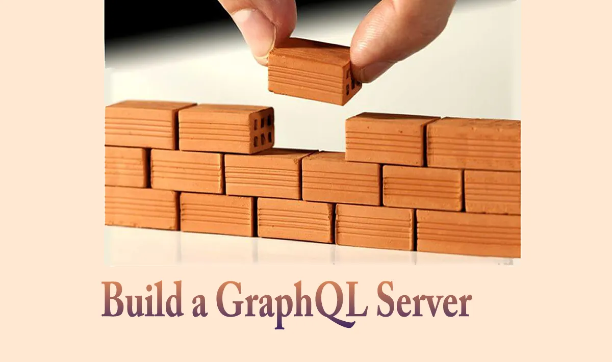 How To Build A GraphQL Server