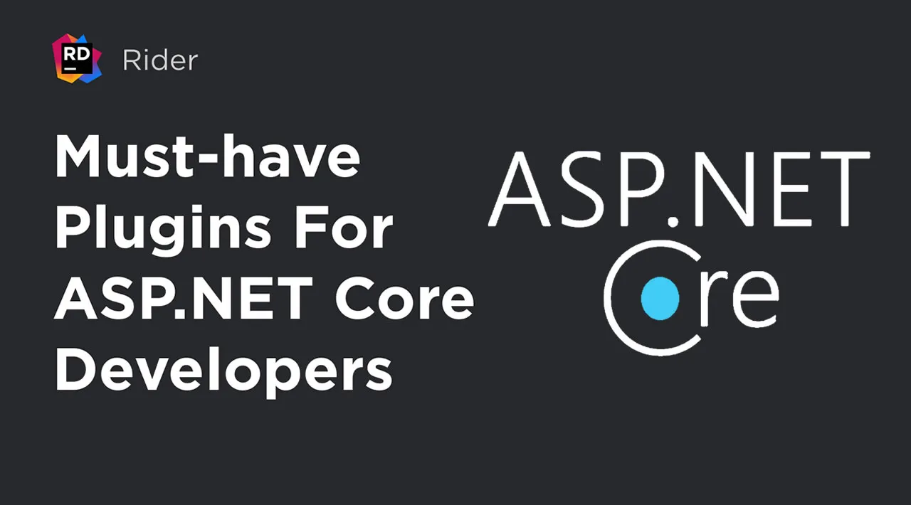 Must-have JetBrains Rider Plugins For ASP.NET Core Developers