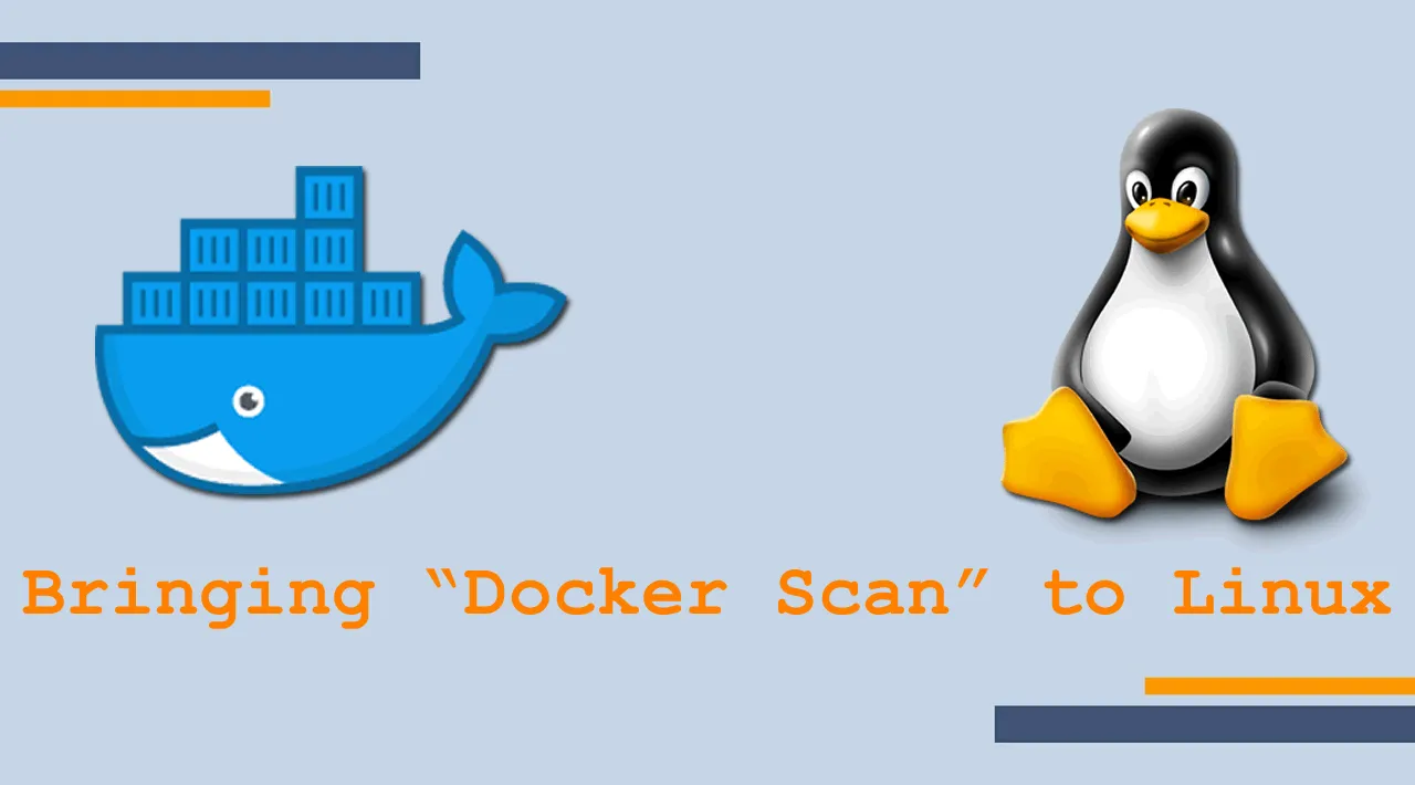 Bringing “Docker Scan” to Linux