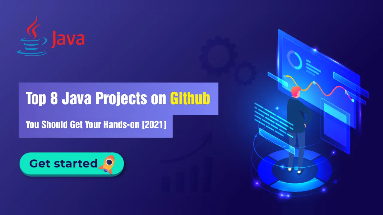 Top 8 Java Projects on Github You Should Get Your Hands-on [2021]