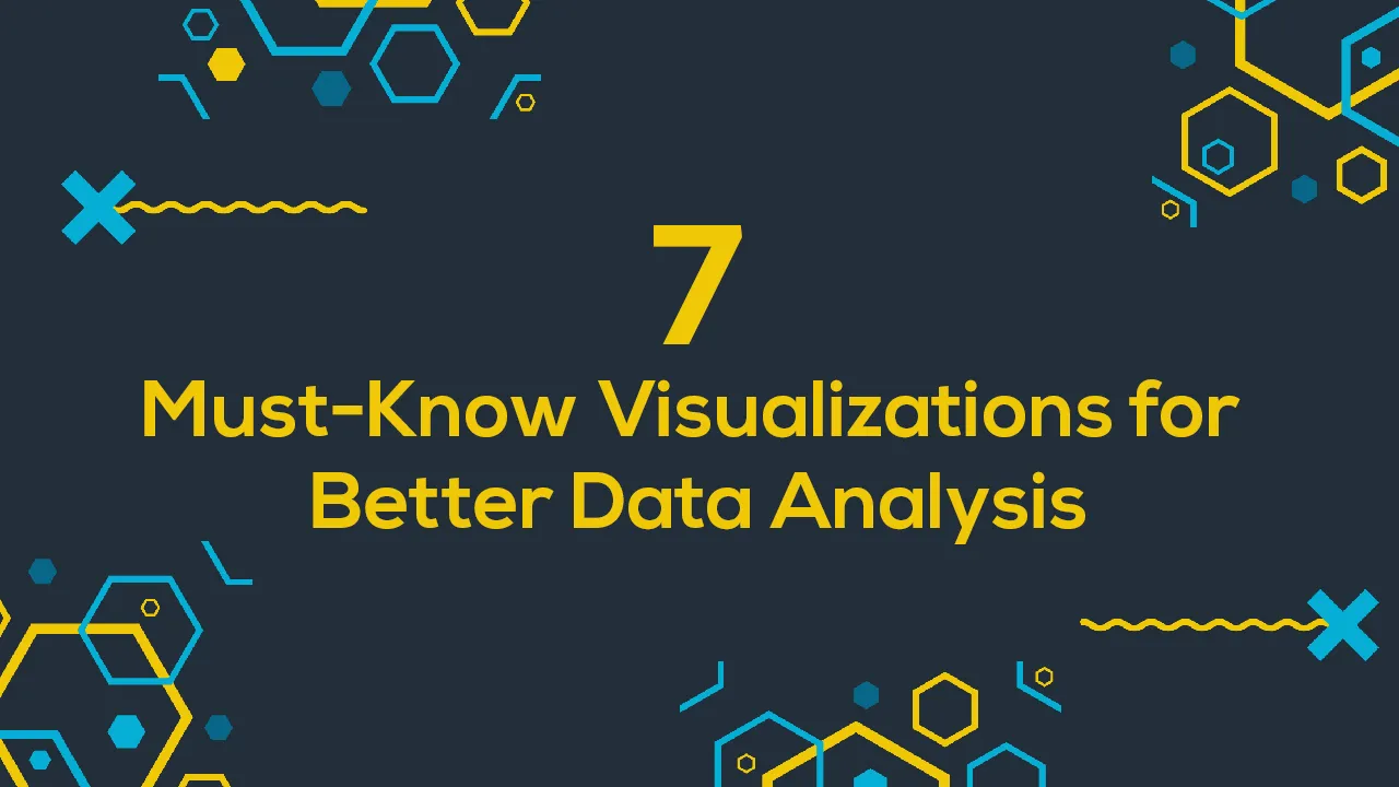 7 Must Know Visualizations For Better Data Analysis 1893