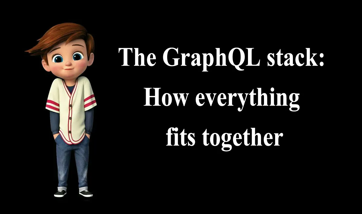 The GraphQL stack: How everything fits together