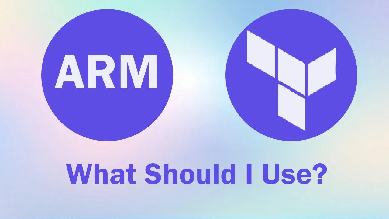 ARM Templates Or HashiCorp Terraform What Should I Use   B2287dfd.webp