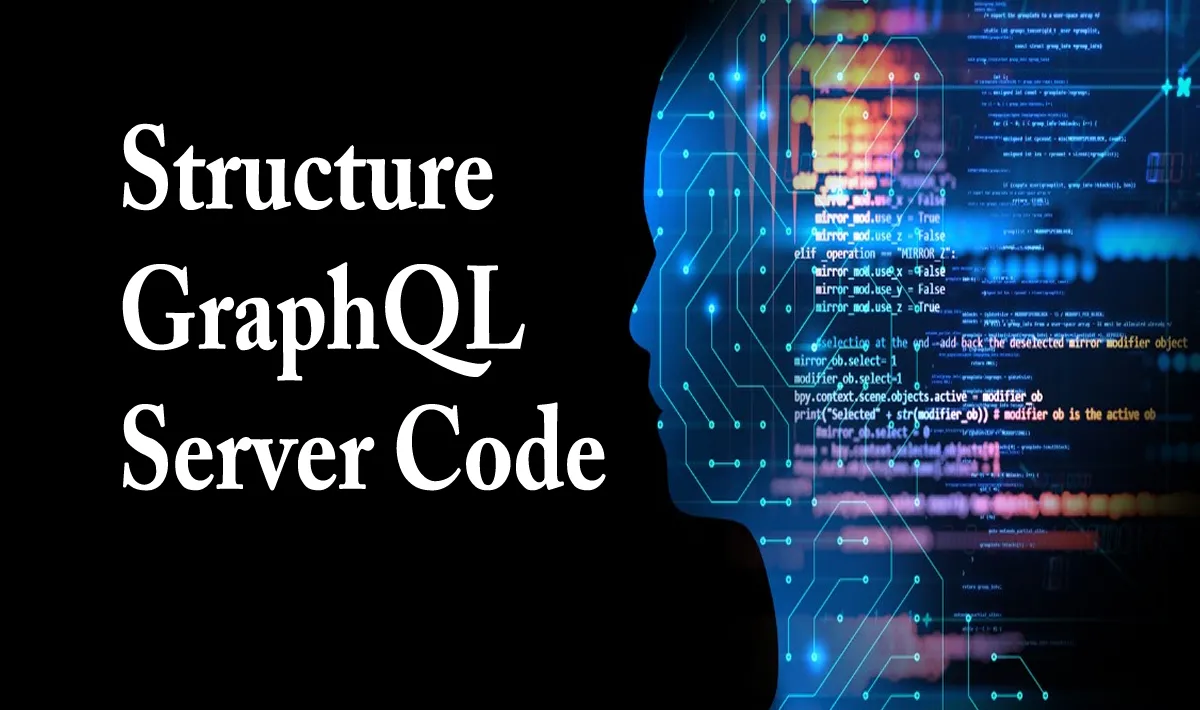 How to structure GraphQL server code