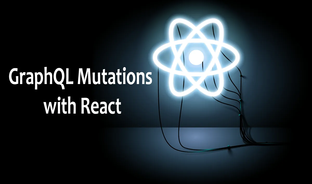 Tutorial: GraphQL Mutations with React