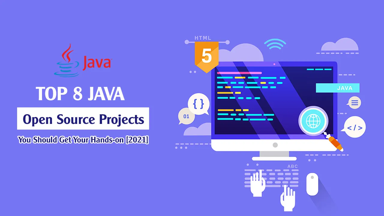 Top 8 Java Open Source Projects You Should Get Your Hands-on [2021]