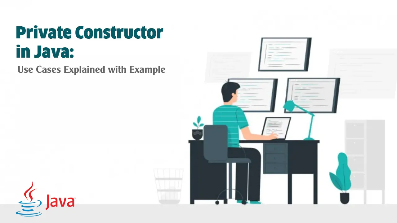 Private Constructor in Java: Use Cases Explained with Example