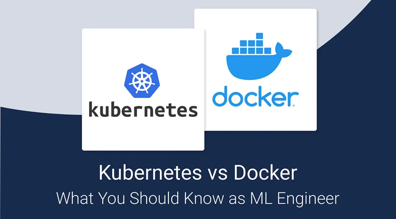 Kubernetes vs Docker - What You Should Know as a Machine Learning Engineer
