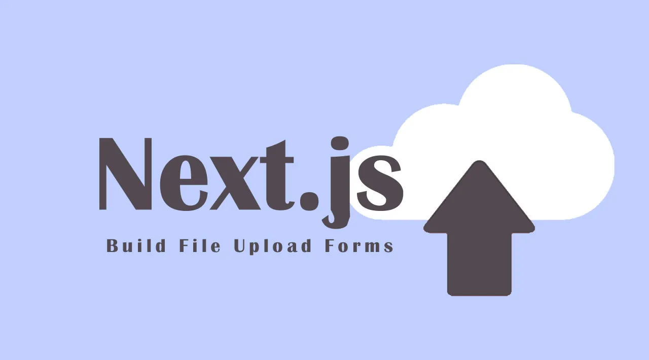 How to Build File Upload Forms on Next.js
