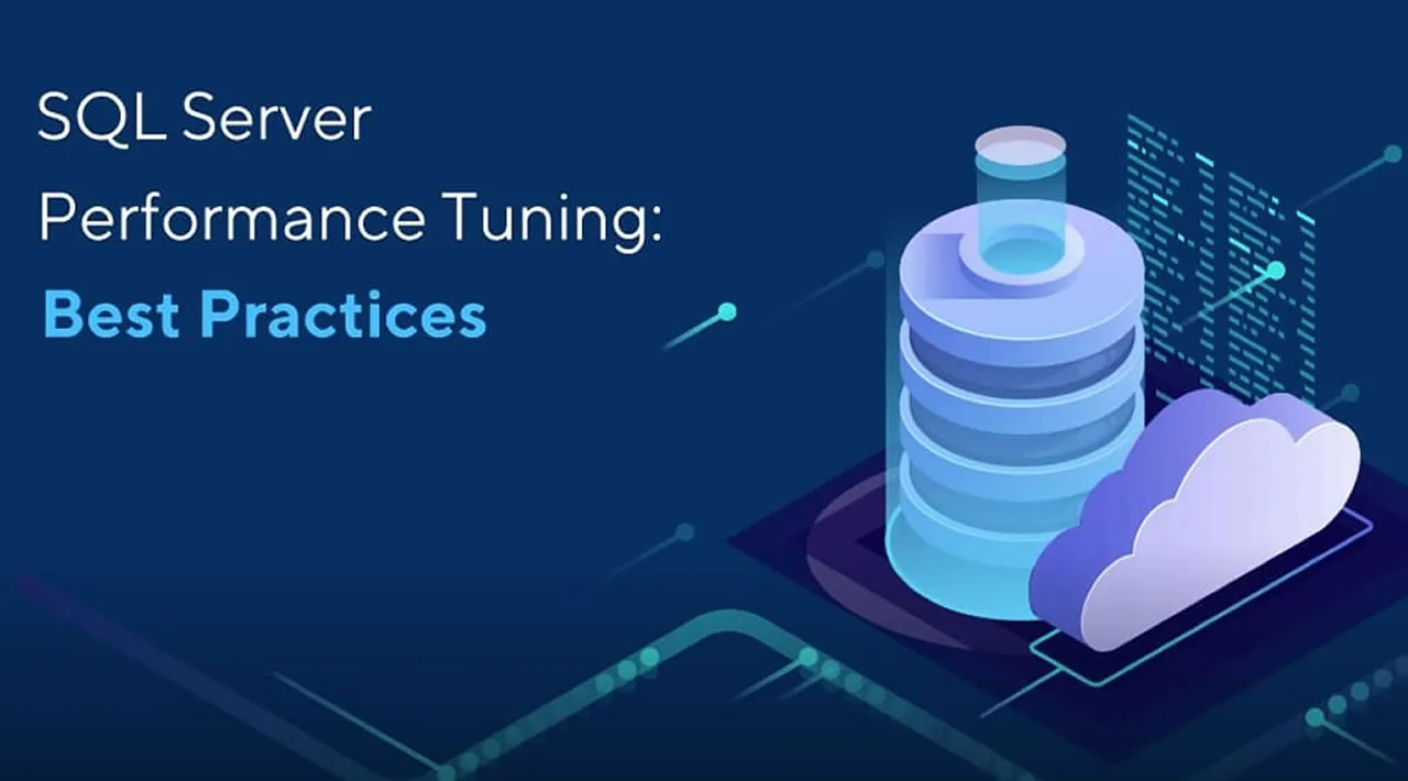 SQL Server Performance Tuning: Nine Best Practices