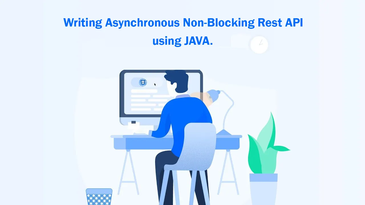 Writing Asynchronous Non-Blocking Rest API using JAVA.