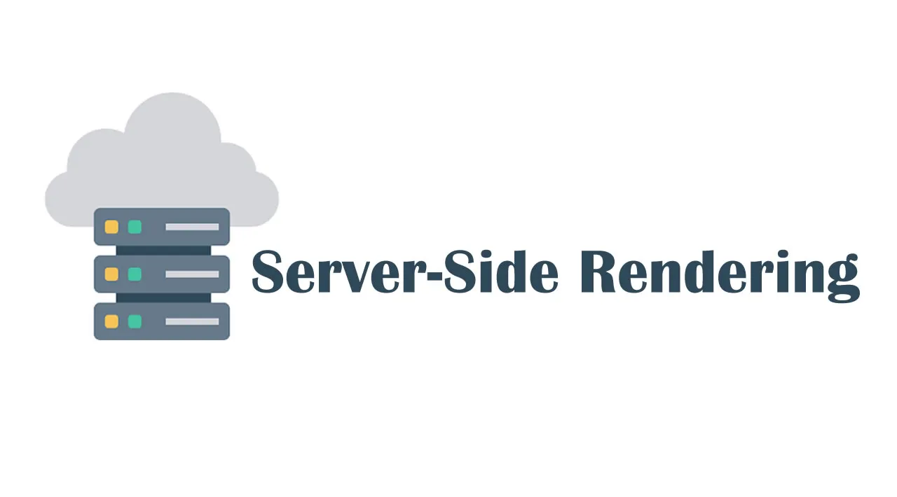 Server-Side Rendering Explained