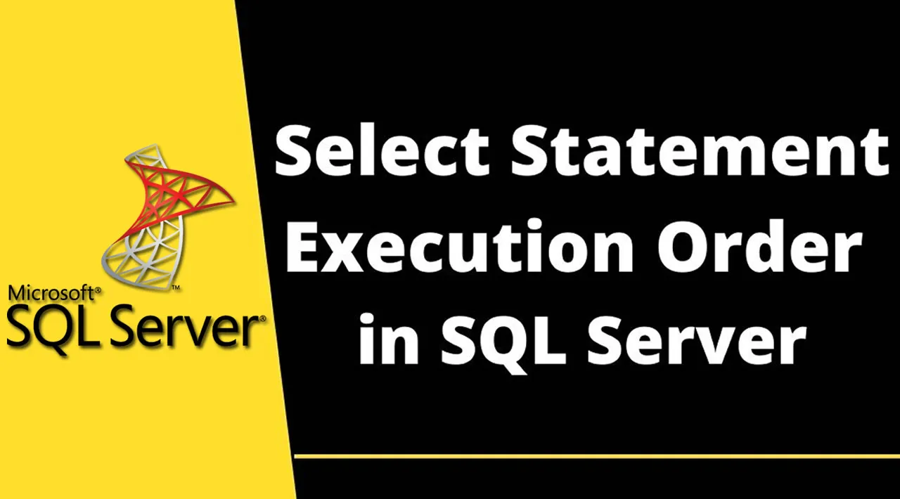 Select Statement Execution Order In Sql Server 