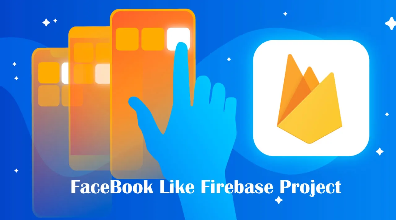 A Simple FaceBook Like Firebase Project