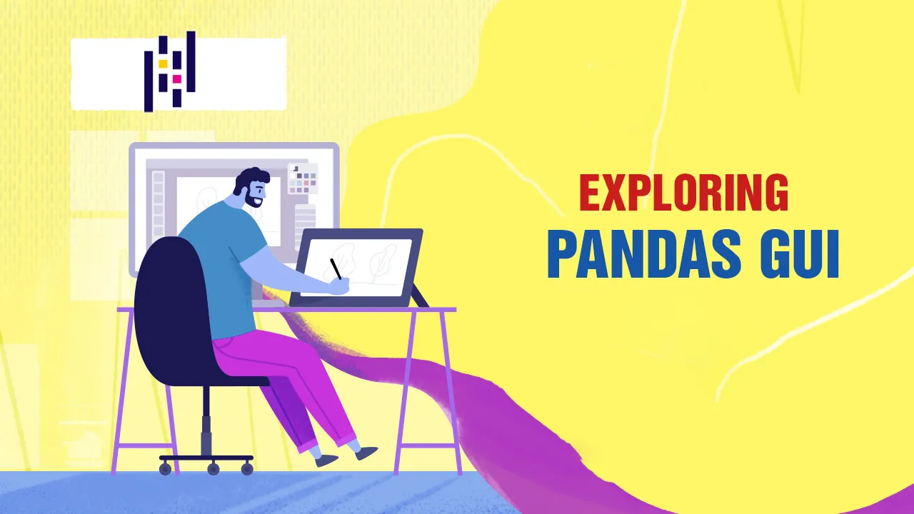 Exploring Pandas GUI [List of Best Features You Should Be Aware Of]