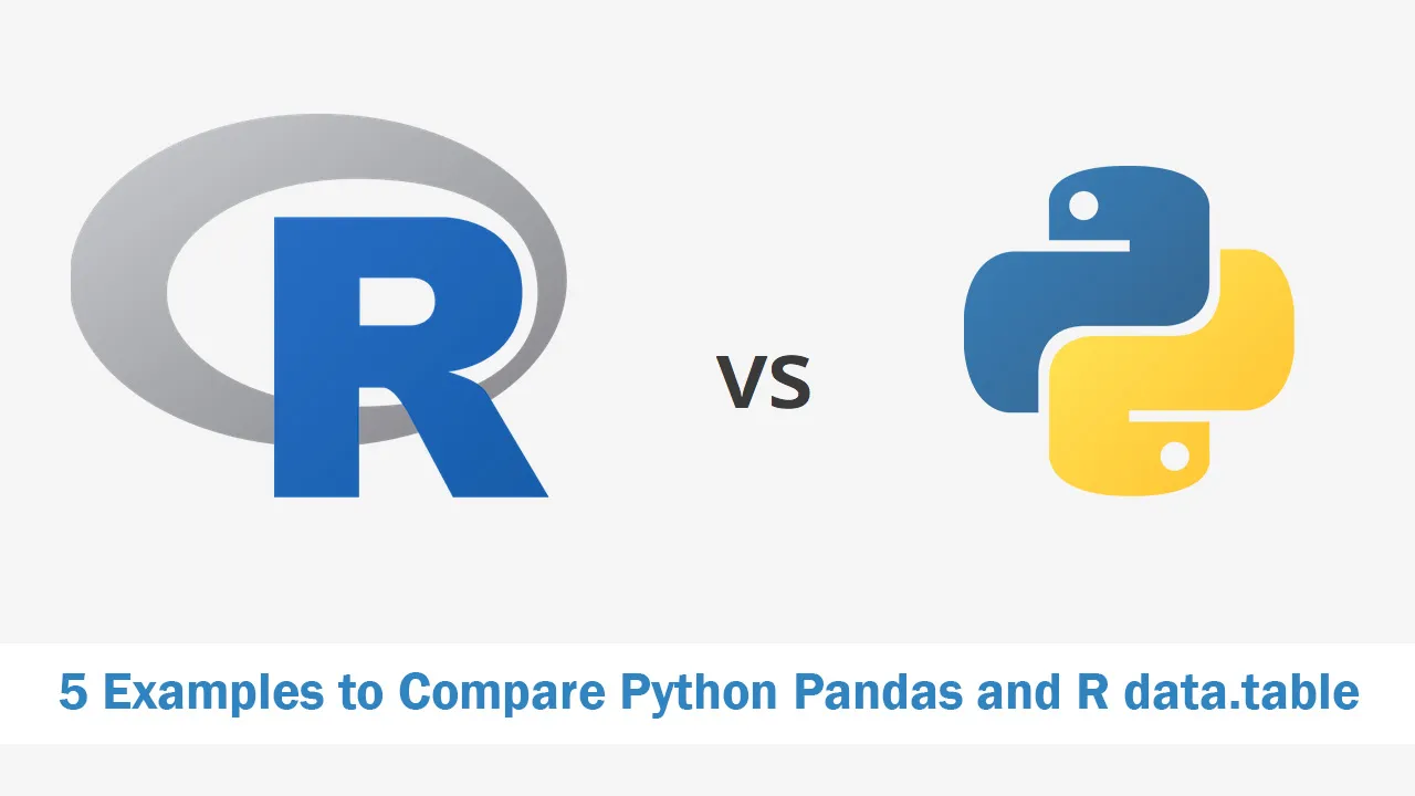 5 Examples to Compare Python Pandas and R data.table