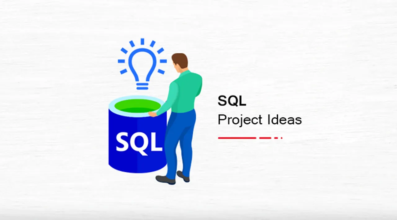15 Exciting SQL Project Ideas & Topics For Beginners [2021]