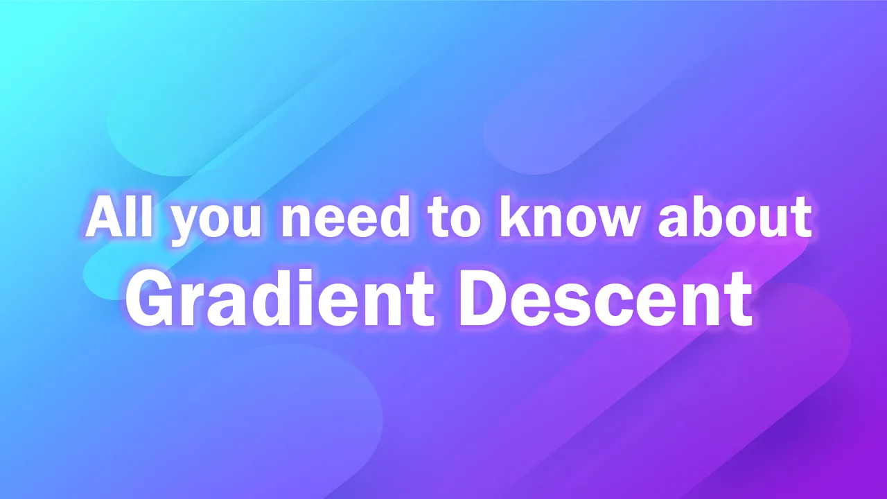 All you need to know about Gradient Descent